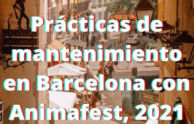 Prácticas de mantenimiento en Barcelona con Animafest, 2021