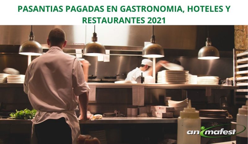 PASANTIAS PAGADAS EN GASTRONOMIA, HOTELES Y RESTAURANTES 2021